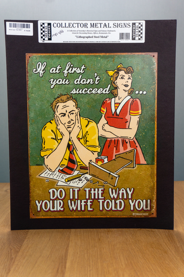 Metal Sign - Do it the way you wife told you